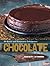 Chocolate: 90 Sinful and Su...
