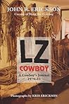 LZ Cowboy: A Cowboy's Journal 1979-1981 LZ Cowboy: A Cowboy's Journal 1979-1981