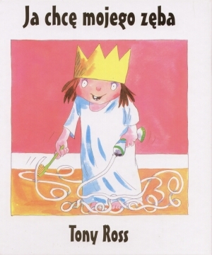 Ja chcę mojego zęba (Świat małej Księżniczki)