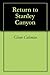 Return to Stanley Canyon by Glenn Coleman