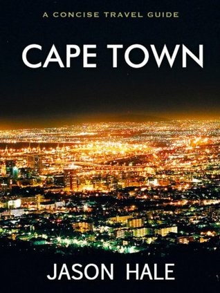 Cape Town, South Africa: A Concise Travel Guide (Kindle Edition)