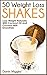 50 Weight Loss Shakes: Lose...