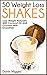 50 Weight Loss Shakes: Lose Weight Naturally With Coconut Oil And Coconut Milk Smoothies (Lose Weight Your Way Book 4)