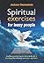 Spiritual Exercises for Bus...