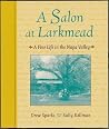 A Salon at Larkmead: A Charmed Life in the Napa Valley A Salon at Larkmead: A Charmed Life in the Napa Valley