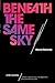 Beneath the Same Sky