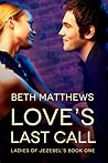 Love's Last Call by Beth   Matthews