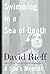 Swimming in a Sea of Death by David Rieff