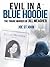 Evil in a Blue Hoodie: the ...