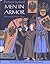Men in Armor: The Story of Knights and Knighthood