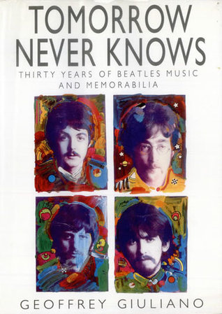 Tomorrow Never Knows: Thirty Years of Beatle Music and Memorabilia