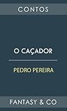 O Caçador by Pedro Pereira