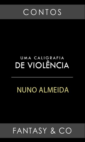 Uma Caligrafia de Violência