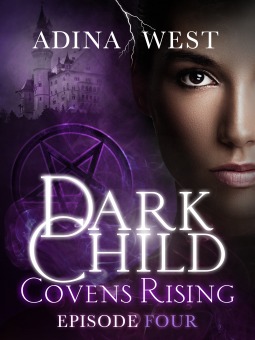Dark Child (Covens Rising): Episode 4 (Dark Child, #2.4)