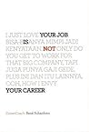 Your Job Is Not Y...