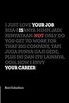 Your Job Is Not Y...