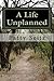 A Life Unplanned (A Life Series)