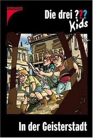 Die drei ??? Kids 15 - In der Geisterstadt (drei Fragezeichen) ( Ab 8 J.)