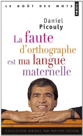La Faute d'orthographe est ma langue maternelle