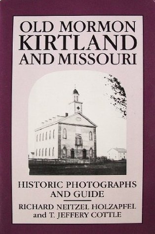Old Mormon Kirtland and Missouri: Historic Photographs and Guide (Paperback)