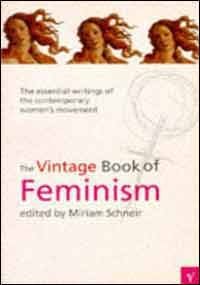 The Vintage book of feminism: The essential writings of the contemporary women's movement