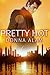 Pretty Hot (Pretty, #1)
