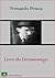 Livro do Desassossego by Fernando Pessoa