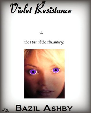 Violet Resistance: The Rise of the Thaumaturge (Kindle Edition)