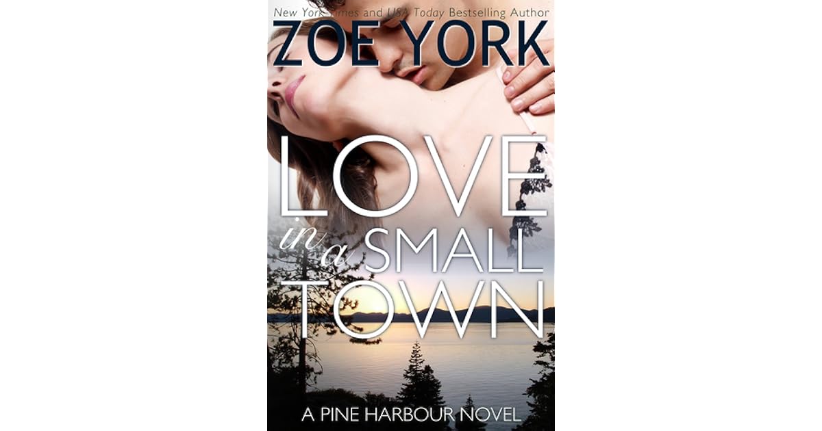 Love in a Small Town (Pine Harbour, 1) by Zoe York