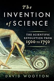 The Invention of Science by David Wootton