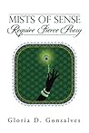 Mists of Sense Require Fierce Poesy