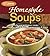 Homestyle Soups (Favorite Brand Name Recipes)