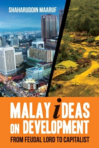 Malay Ideas on Development : From Feudal Lord to Capitalist (Paperback)