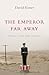 The Emperor Far Away: Travels at the Edge of China