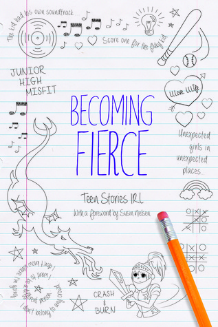 Becoming Fierce: Teen Stories IRL