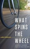 What Spins The Wheel by Len Forkas