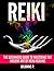 Reiki: The Beginners Guide to Mastering The Ancient Art of Reiki Healing (Reiki, Mind healing, Reiki technique, Body healing, New Age, Chakras, Reiki for Pregnant Women, Chakra Alignment)