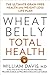 Wheat Belly Total Health by William  Davis