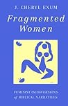 Fragmented Women: Feminist (JSOT SUPPLEMENT SERIES)