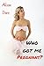 Who Got Me Pregnant? (MMF Threesome Breeding Erotica)
