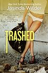 Trashed by Jasinda Wilder