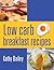 21 Low Carb Breakfast Recipes: Suitable for Atkins Diet (*Quick, Easy & Delicious)
