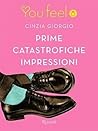 Prime catastrofiche impressioni by Cinzia Giorgio