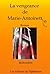 La vengeance de Marie-Antoinette (French Edition)