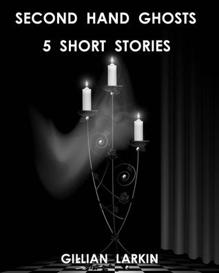 Second Hand Ghosts: 5 Short Stories (Second Hand Ghosts #1-5)