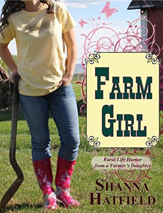 Farm Girl: Rural Life Humor from a Farmer's Daughter (Kindle Edition)
