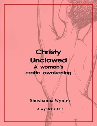 Christy Unclawed: A Woman's Erotic Awakening