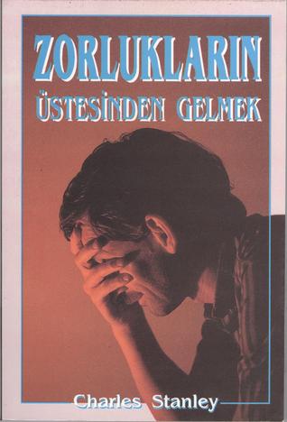 Zorlukların Üstesinden Gelmek