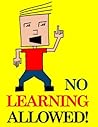 No Learning Allowed