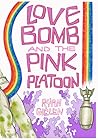Love Bomb and the Pink Platoon: (with C.M. Duffy cover) Love Bomb and the Pink Platoon: (with C.M. Duffy cover)
